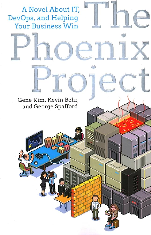 The Phoenix Project by Gene Kim, Kevin Behr, and George Spafford